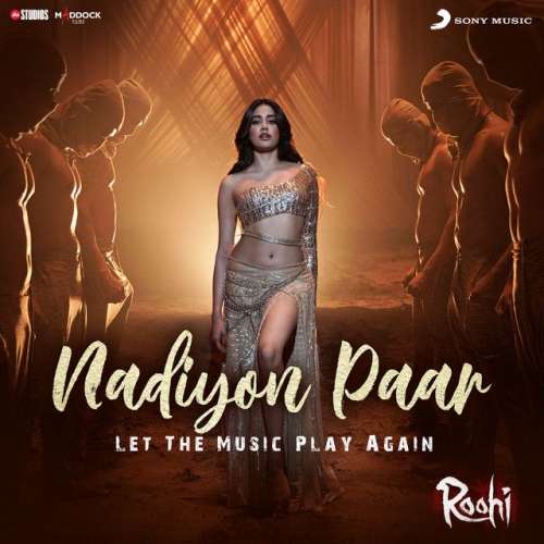 Nadiyon Paar (Let the Music Play Again) (From Roohi)